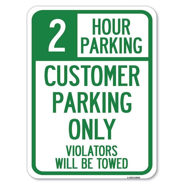 Signmission 2 Hour Parking Customer Parking Violators Towed Heavy-Gauge Alum Parking, 18" x 24", A-1824-24502 A-1824-24502 - main